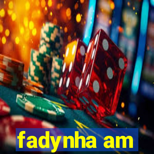 fadynha am